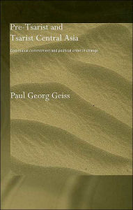 Title: Pre-tsarist and Tsarist Central Asia: Communal Commitment and Political Order in Change / Edition 1, Author: Paul Georg Geiss