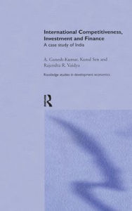 Title: International Competitiveness, Investment and Finance: A Case Study of India, Author: A Ganesh-Kumar