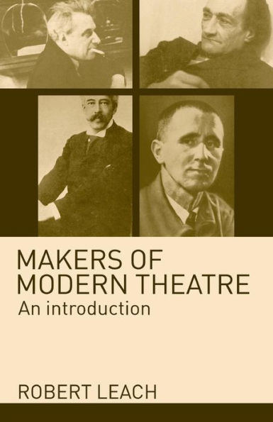 Makers of Modern Theatre: An Introduction / Edition 1