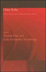 Title: China Today: Economic Reforms, Social Cohesion and Collective Identities / Edition 1, Author: Leila Fernández-Stembridge