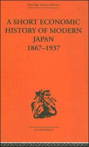 Title: Short Economic History of Modern Japan / Edition 1, Author: G. C. Allen