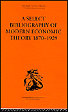 A Select Bibliography of Modern Economic Theory 1870-1929 / Edition 1