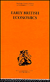 Early British Economics from the XIIIth to the middle of the XVIIIth century / Edition 1