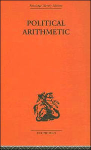 Title: Political Arithmetic: A Symposium of Population Studies / Edition 1, Author: Lancelot Hogben