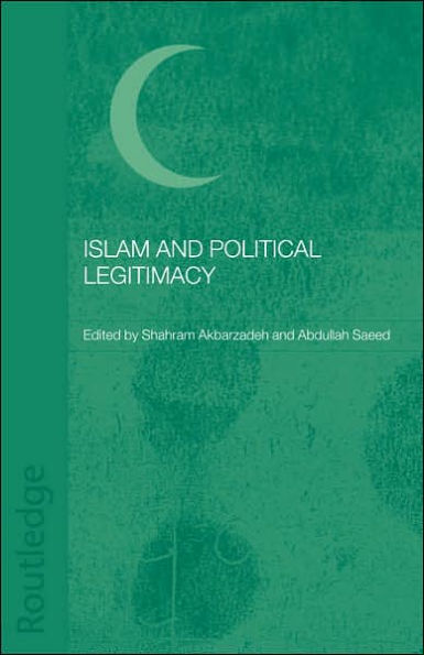 Islam and Political Legitimacy / Edition 1