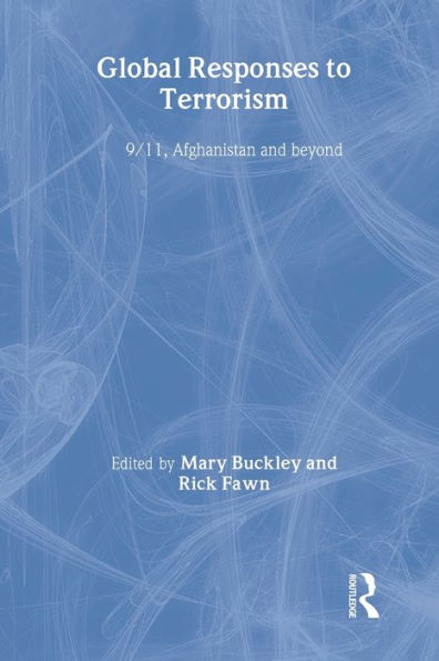 Global Responses to Terrorism: 9/11, Afghanistan and Beyond / Edition 1