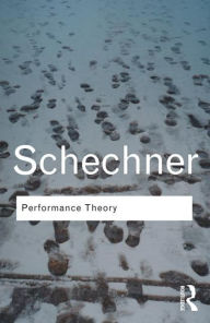Title: Performance Theory / Edition 1, Author: Richard Schechner