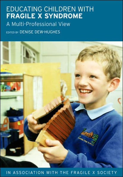 Educating Children with Fragile X Syndrome: A Multi-Professional View