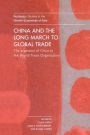 China and the Long March to Global Trade: The Accession of China to the World Trade Organization