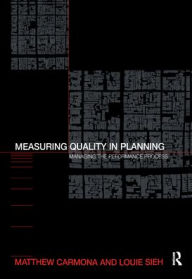 Title: Measuring Quality in Planning: Managing the Performance Process / Edition 1, Author: Matthew Carmona