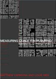 Title: Measuring Quality in Planning: Managing the Performance Process / Edition 1, Author: Matthew Carmona