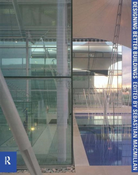 Designing Better Buildings / Edition 1