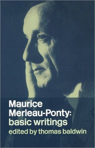 Maurice Merleau-Ponty: Basic Writings / Edition 1