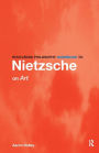 Routledge Philosophy GuideBook to Nietzsche on Art / Edition 1