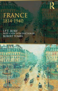 Title: France, 1814-1940 / Edition 6, Author: J.P.T. Bury