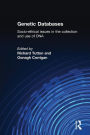 Genetic Databases: Socio-Ethical Issues in the Collection and Use of DNA / Edition 1