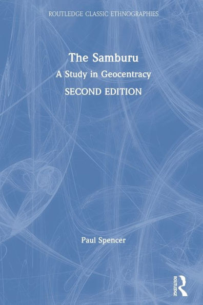 The Samburu: A Study in Geocentracy / Edition 2