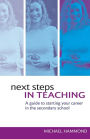 Next Steps in Teaching: A Guide to Starting your Career in the Secondary School