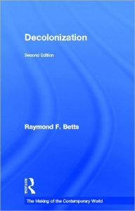Title: Decolonization / Edition 2, Author: Raymond Betts