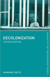 Title: Decolonization / Edition 2, Author: Raymond Betts