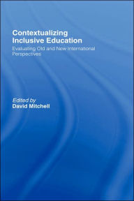 Title: Contextualizing Inclusive Education: Evaluating Old and New International Paradigms / Edition 1, Author: David Mitchell