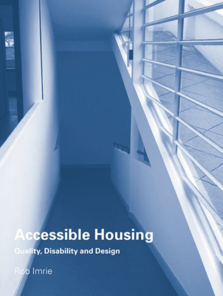 Accessible Housing: Quality, Disability and Design / Edition 1