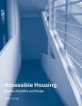 Accessible Housing: Quality, Disability and Design / Edition 1