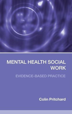 Mental Health Social Work: Evidence-Based Practice / Edition 1