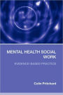 Mental Health Social Work: Evidence-Based Practice / Edition 1