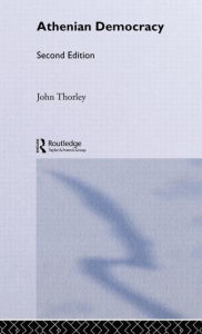 Title: Athenian Democracy / Edition 2, Author: John Thorley