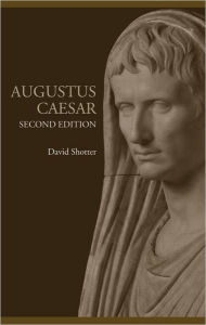 Title: Augustus Caesar / Edition 2, Author: David Shotter