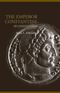 Title: Emperor Constantine / Edition 2, Author: Hans A. Pohlsander