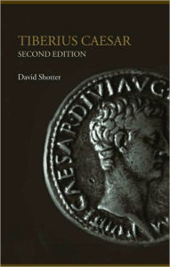 Title: Tiberius Caesar / Edition 2, Author: David Shotter