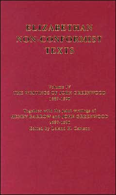 The Writings of John Greenwood 1587-1590, together with the joint writings of Henry Barrow and John Greenwood 1587-1590 / Edition 1