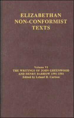The Writings of John Greenwood and Henry Barrow 1591-1593