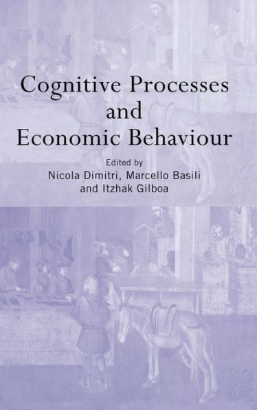Cognitive Processes and Economic Behaviour / Edition 1
