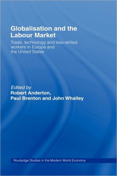 Globalisation and the Labour Market: Trade, Technology and Less Skilled Workers in Europe and the United States