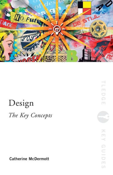 Design: The Key Concepts / Edition 1