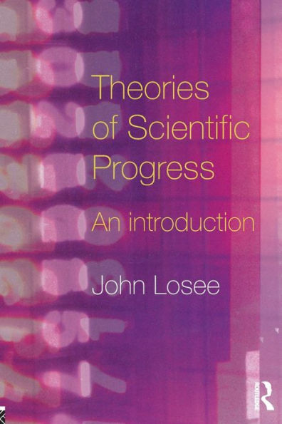 Theories of Scientific Progress: An Introduction / Edition 1