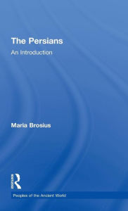 Title: The Persians / Edition 1, Author: Maria Brosius