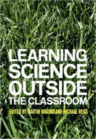 Title: Learning Science Outside the Classroom, Author: Martin Braund