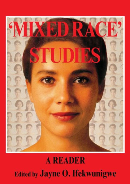 'Mixed Race' Studies: A Reader / Edition 1