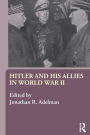 Hitler and His Allies in World War Two / Edition 1