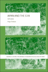 Title: Japan and the G7/8: 1975-2002 / Edition 1, Author: Hugo Dobson