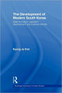 The Development of Modern South Korea: State Formation, Capitalist Development and National Identity