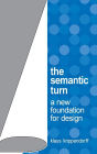 The Semantic Turn: A New Foundation for Design / Edition 1