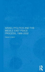 Title: Israeli Politics and the Middle East Peace Process, 1988-2002 / Edition 1, Author: Hassan A. Barari