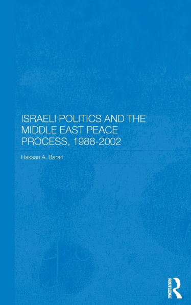 Israeli Politics and the Middle East Peace Process, 1988-2002 / Edition 1