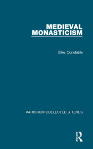 Title: Medieval Monasticism, Author: Giles Constable