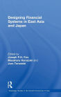 Designing Financial Systems for East Asia and Japan / Edition 1